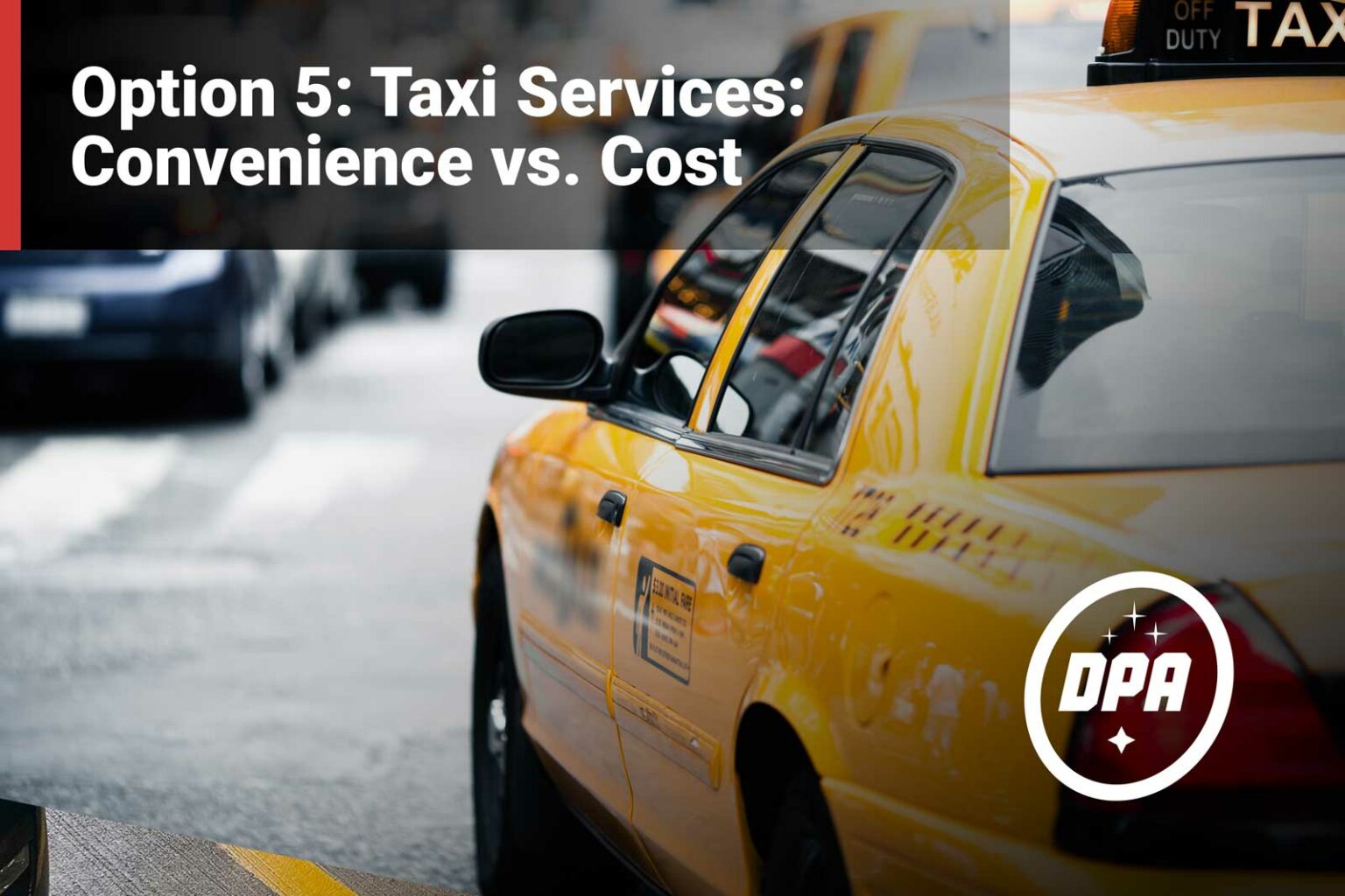 Option 5: Taxi Services: Convenience vs. Cost