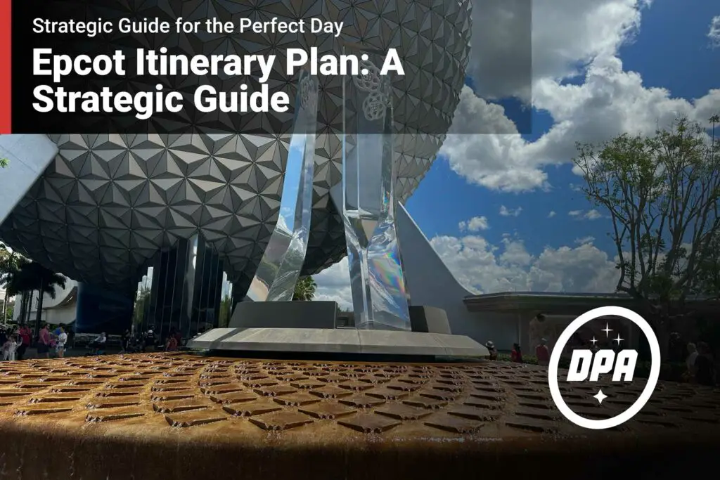 Epcot Itinerary Plan: A Strategic Guide for the Perfect Day