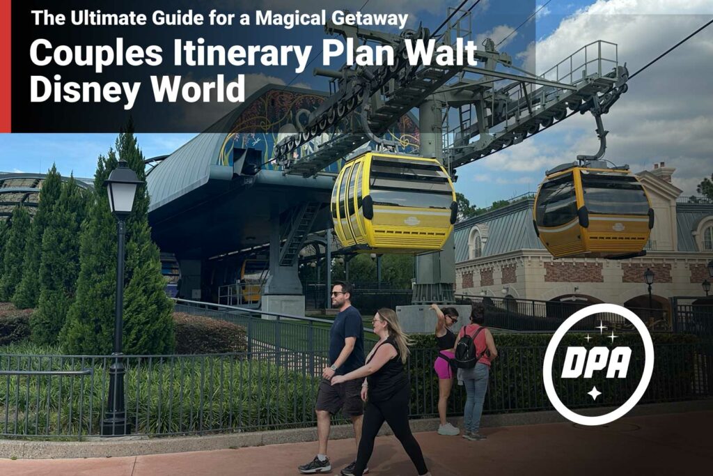 Couples Itinerary Plan Walt Disney World: The Ultimate Guide for a Magical Getaway