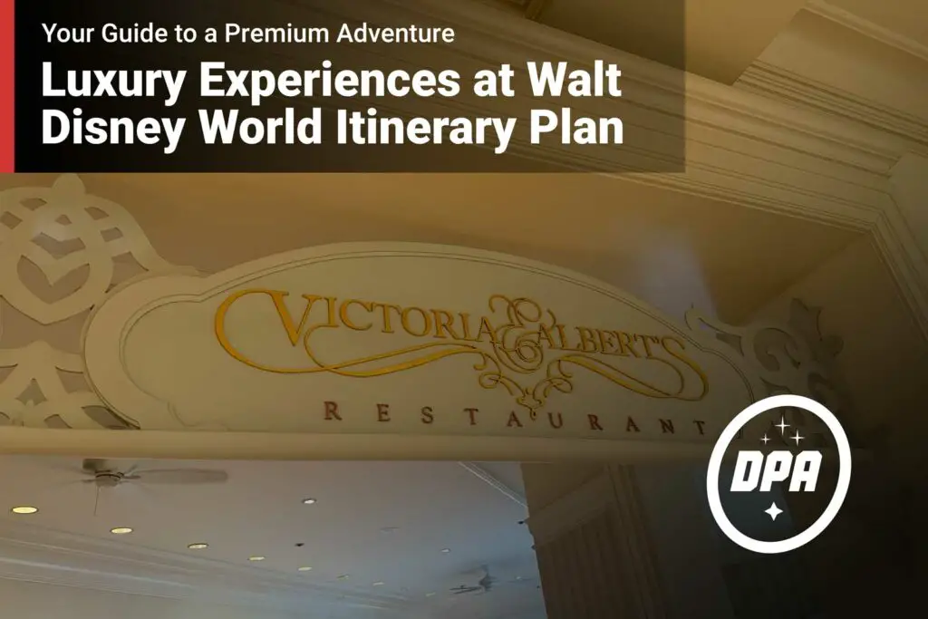 Luxury Experiences at Walt Disney World Itinerary Plan: Your Guide to a Premium Adventure