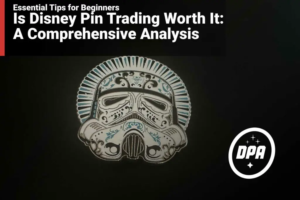 Is Disney Pin Trading Worth It: A Comprehensive Analysis